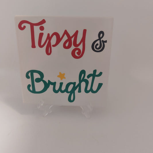 "Tipsy & Bright" Ceramic Coaster